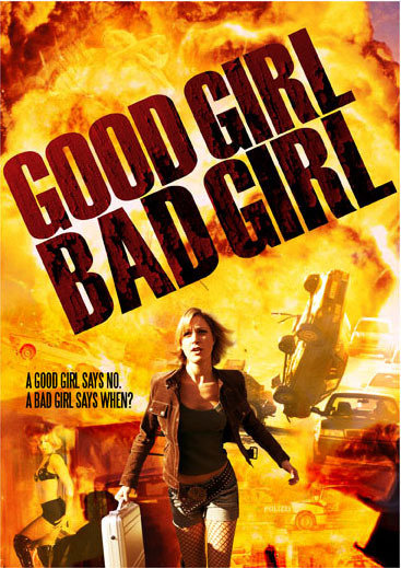 Good Girl Bad Girl 2006 Film Blitz